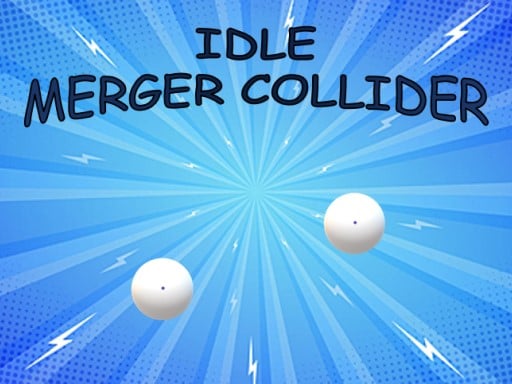 Idle: Merger Collider