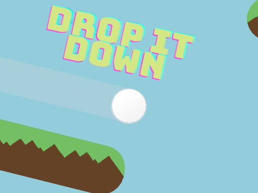 Drop It Down